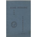 HOME NURSING FOR EVERYBODY - S.A.N.A, CIVIL DEFENCE PREPARED (1 ST EDITION 1968)