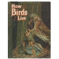HOW BIRDS LIVE, VOLUME 2  - ROBERT BURTON (1 ST PUBLISHED 1975)