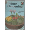 INDOOR GARDENING - A LADYBIRD BOOK (1 ST PUBLISHED 1969)
