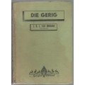 DIE GERIG - J R L VAN BRUGGEN (KLEINJAN)  1942