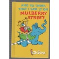 AND TO THINK I SAW IT ON MULBERRY STREET - DR SEUSS (1971)