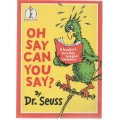 OH SAY CAN YOU SAY? - DR SEUSS (1 ST PUBLISHED 1980)