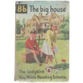 THE BIG HOUSE, 8B - THE LADYBIRD KEY WORDS READING SCHEME (1 ST PUBLISHED1966)