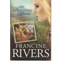 Her daughter`s dream -Francine Rivers (1 st edition 2010)