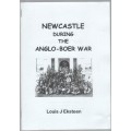 NEWCASTLE DURING THE ANGLO-BOER WAR - LOUIS J EKSTEEN (@ FORT AMIEL MUSEUM, NEWCASTLE 2010)