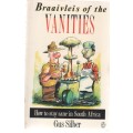 BRAAIVLEIS OF THE VANITIES, HOW TO STAY SANE IN SOUTH AFRICA - GUS SILBER (1992)