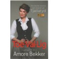 TOE-VAL-LIG - AMORE BEKKER (2 DE DRUK 2018)