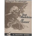 TANT MADELEINE SE SOMER - MAGRIET SMALBERGER (1 STE DRUK 1974 - GROOT DRUK)