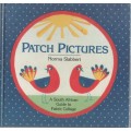 PATCH PICTURES, A SOUTH AFRICAN GUIDE TO FABRIC COLLAGE - NORMA SLABBERT