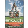 ENOUGH, CONTENTMENT IN A AGE OF EXCESS - WILL SAMSON (1 ST EDITION 2009)