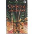 OP DIE RUG VAN DIE TIER - ANNA M LOUW (1 STE UITGAWE 1981)