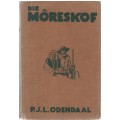DIE MORESKOF - P J L ODENDAAL (1941 - VOORTREKKERS)