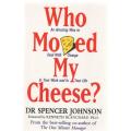 WHO MOVED MY CHEESE? - DR SPENCER JOHNSON (1999)