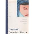 UNAFRAID - FRANCINE RIVERS (1 ST EDITION 2002)