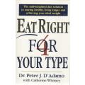 EAT RIGHT FOR YOUR TYPE - DR PETER J D ADAMO (1 ST PUBLISHED 1998)