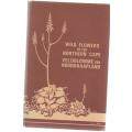 WILD FLOWERS OF THE NORTHERN CAPE / VELDBLOMME VAN NOORD-KAAPLAND - JILL ADAMS (1976)