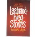 LAATAAND BIEG-STORIES EN SULKE DINGE - JAN NEL (2 DE DRUK 1996)