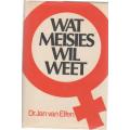 WAT MEISIES WIL WEET - DR JAN VAN ELFEN (7 DE DRUK 1983)