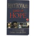 HATIKVAH: LAND OF HOPE - MARZANNE LEROUX-VAN DER BOON (1ST EDITION 2006)