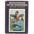 SEKRETARESSE VIR DIE VERWOERDS - ANNATJIE BOSHOFF (1 STE UITGAWE 1994)