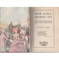 GROW LOVELY, GROWING OLD - LAWRENCE G GREEN (1 ST EDITION 1951)