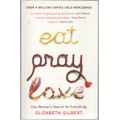 EAT , PRAY , LOVE - ELIZABETH GILBERT (2007)