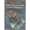 KALIE EMMER EN DIE GROOT GLASHYSER - ROALD DAHL (1 STE UITGAWE 1983)