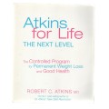 ATKINS FOR LIFE THE NEXT LEVEL - ROBERT C ATKINS MD (1 ST PUBLISHED 2003)