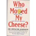WHO MOVED MY CHEESE - DR SPENCER JOHNSON