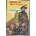 KILLERS AT KYLE CROSSING - D B SUMMERS (1 ST PUBLISHED 1972) WESTERN