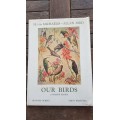 Our Birds. Second Series. First Printing. 8 Colour Plates SIGNED BY HEINIIE VON MICHAELIS.