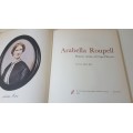 Arabella Roupell. Pioneer Artist of Cape Flowers. Number 89 of limited edition of 625 copies.