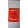Die Kaapse Stoel/ The Cape Chair. Numbered 907/1000. By Hans Fransen.