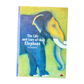 The life and Lore of the Elephant