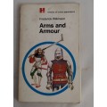 Arms and Armour by Fredirick Wilkinson dd 1971