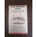 Our African Farm by Charlotte Truepeney (Rhodesia Interest)