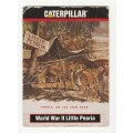 1993 TCM Caterpillar Earthmovers Series I World War II Little Peoria 20
