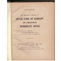 Catalogue of the Important Collection of Silver Coins of Germany and Corresponding Numusmatic Books