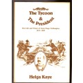 The Tycoon and The President, The Life and Times of Alois Hugo Nellmapius 1847-1893