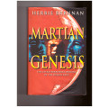 Martian Genesis -  The Extraterrestrial Origins of the Human Race