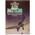 The Pictorial History of Air Battles, The planes, the men and the battles