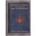 De Stichter van Hollands Zuid-Afrika Jan van Riebeeck