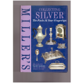 Collecting Silver, The Facts At Your Fingertips