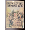 Grow Lovely, Growing Old - Lawrence G. Green