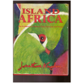 Island Africa, The Evolution of Africas Rare Animals and Plants