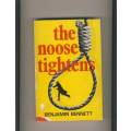 The Noose Tightens : Benjamin Bennnettt