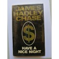 Hardcover James Hadley Chase - Have a nice night: 1982