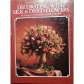 Decorating with Silk and Dried Flowers book