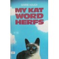 My Kat word Herfs / Barrie Hough