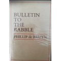 Bulletin to the Rabble / Phillip de Bruyn